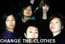 CHANGE THE CLOTHES