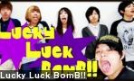 Lucky Luck BomB!!