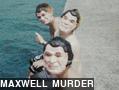 MAXWELL MURDER