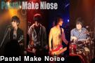 Pastel Make Noise