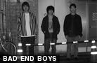  BAD END BOYS 