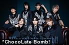  *ChocoLate Bomb!! 