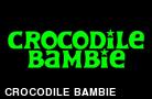  CROCODILE BAMBIE 