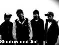 Shadow and Act