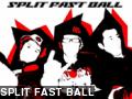 SPLIT FAST BALL